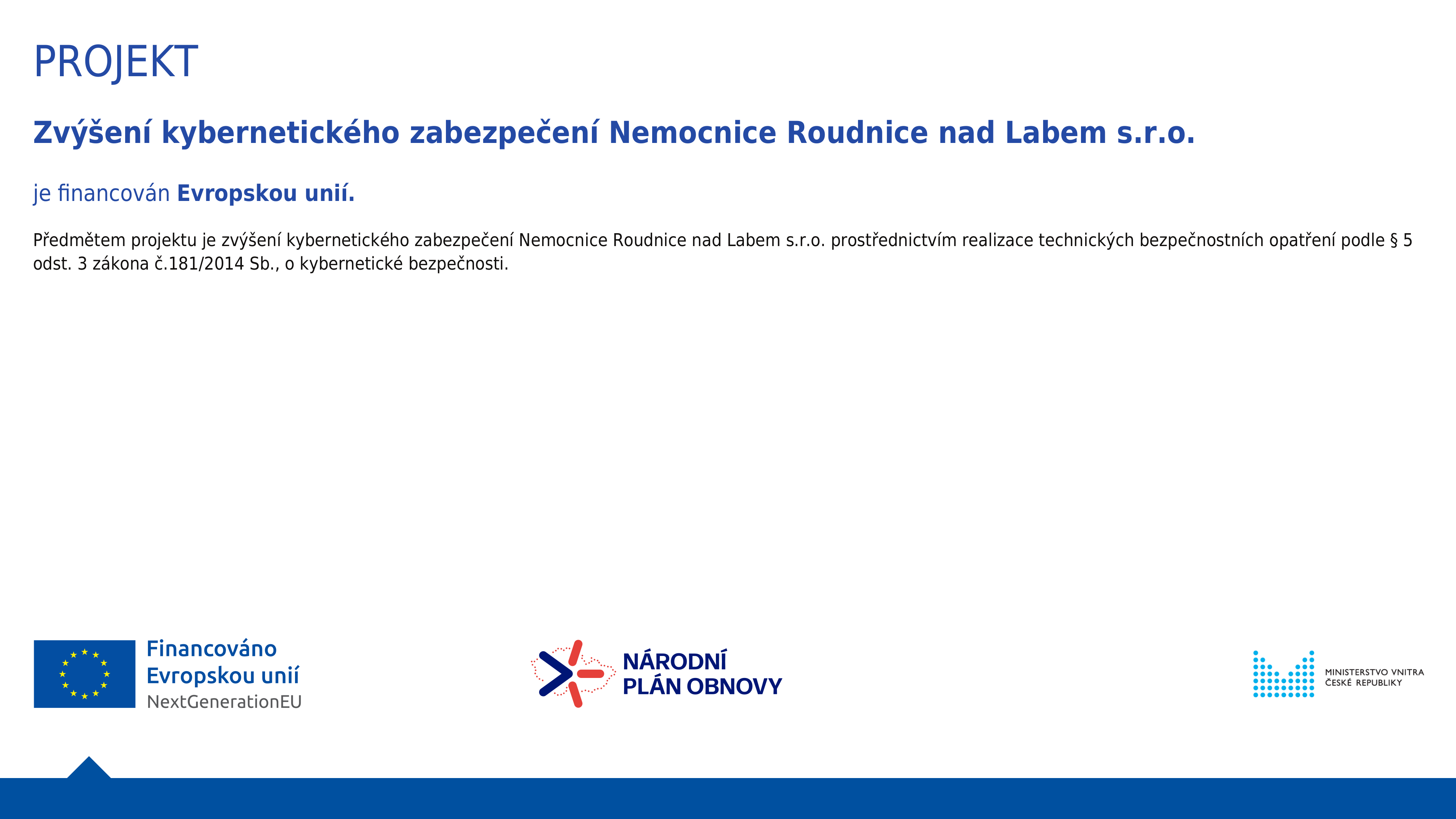 Projekt – Zvýšení kybernetického zabezpečení Nemocnice Roudnice nad Labem s.r.o.